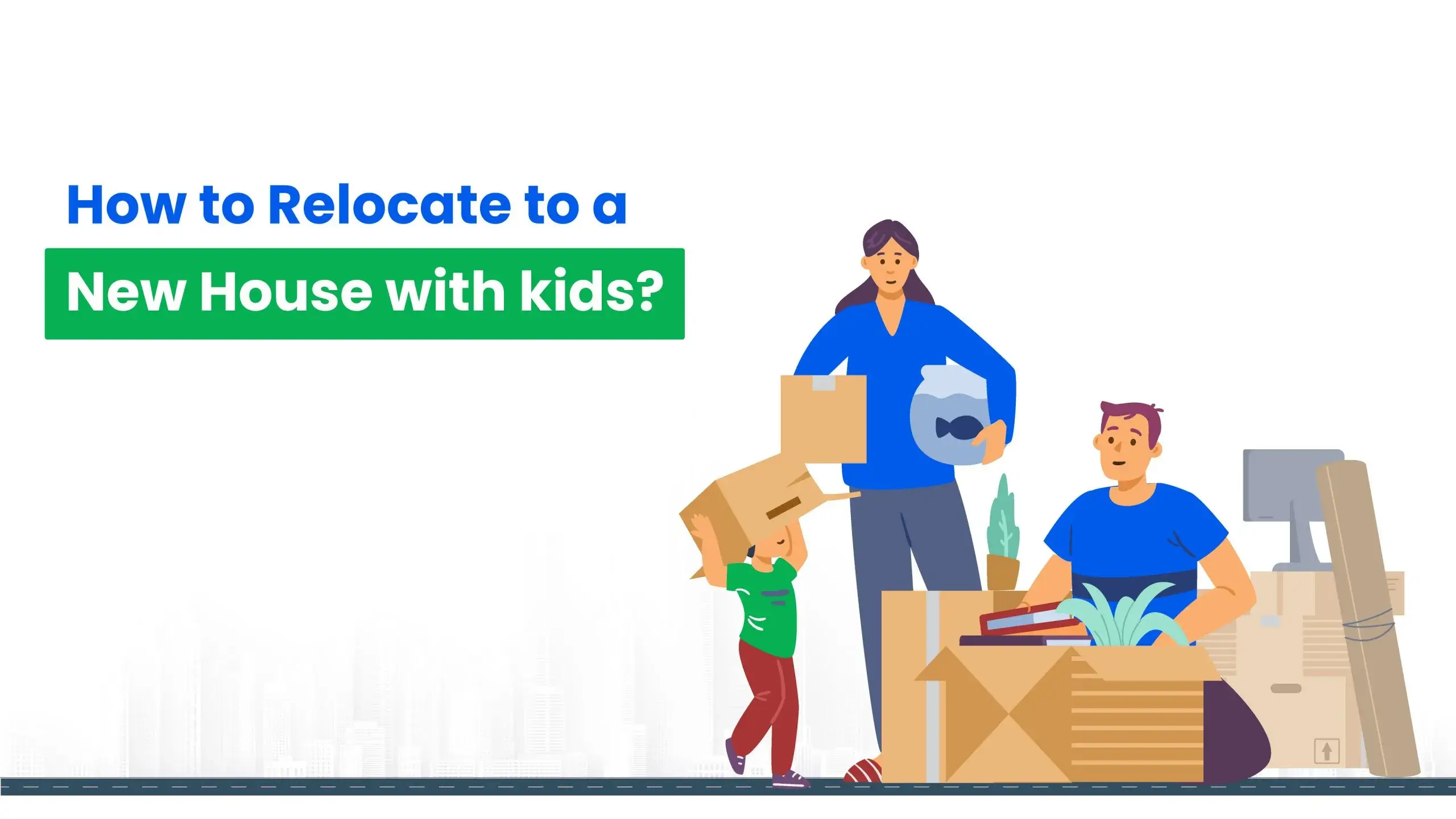 How to relocate to a new house with kids