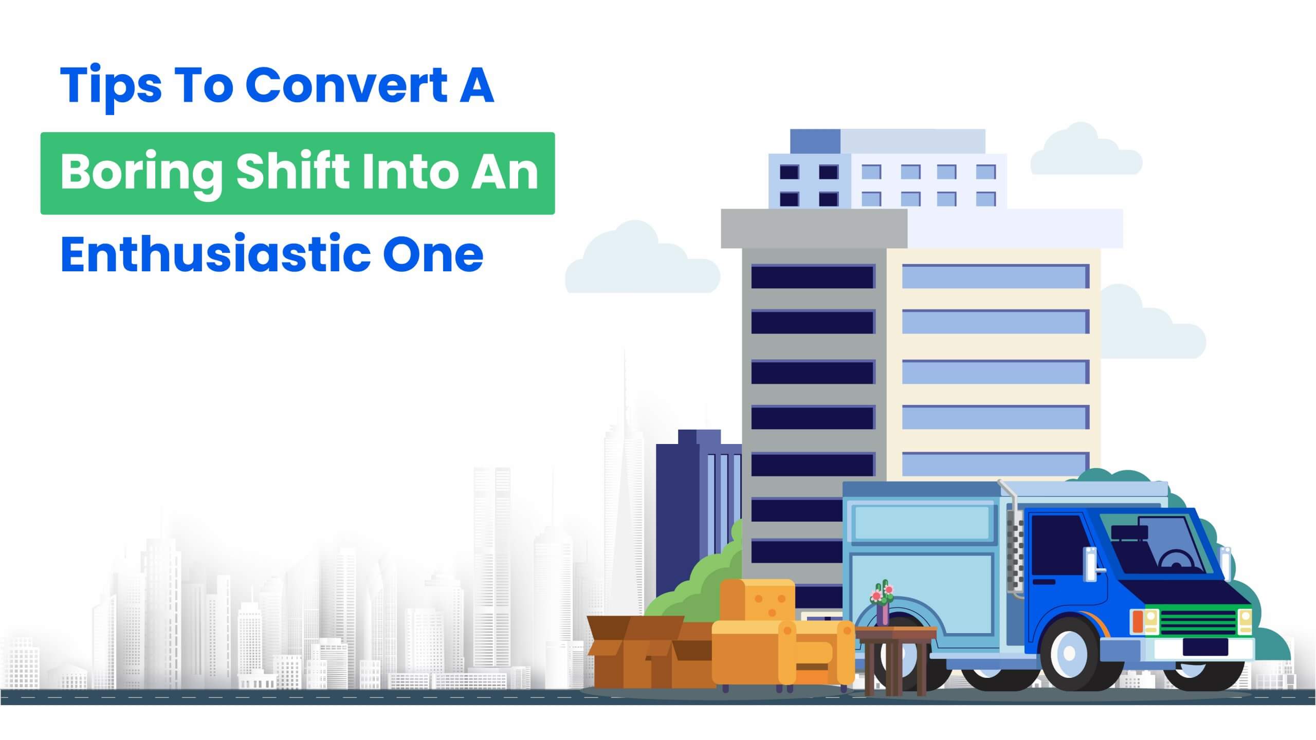 Tips To Convert A Boring Shift Into An Enthusiastic One
