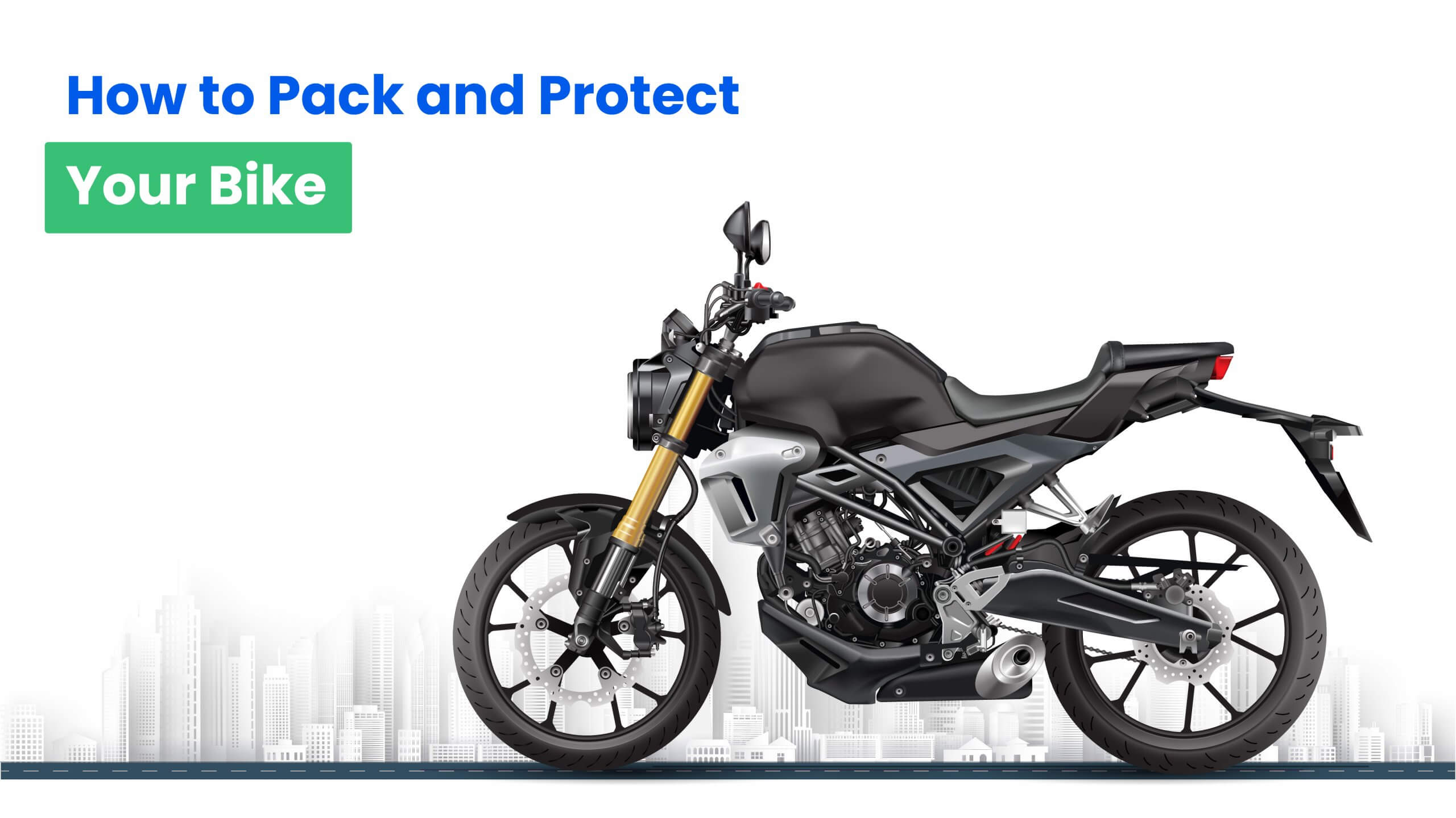 Bike Relocation: How to Pack and Protect Your Bike?